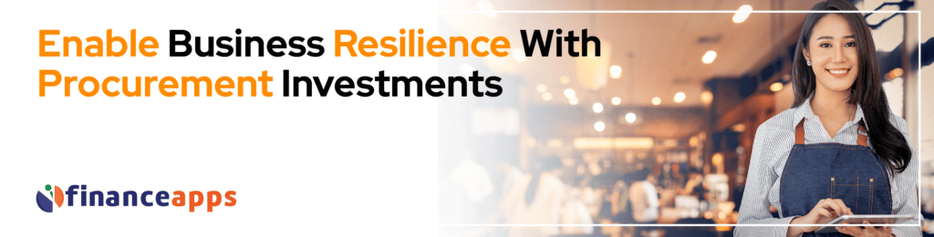 Enable Business Resilience With Procurement Investments