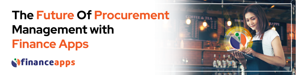 The Future Of Procurement Management With Finance Apps